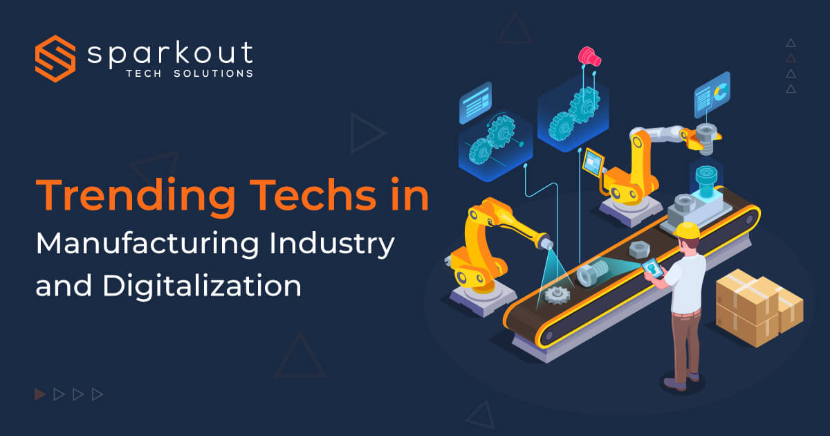 Top 10 Digitalization Trends Invaded The Manufacturing Industry