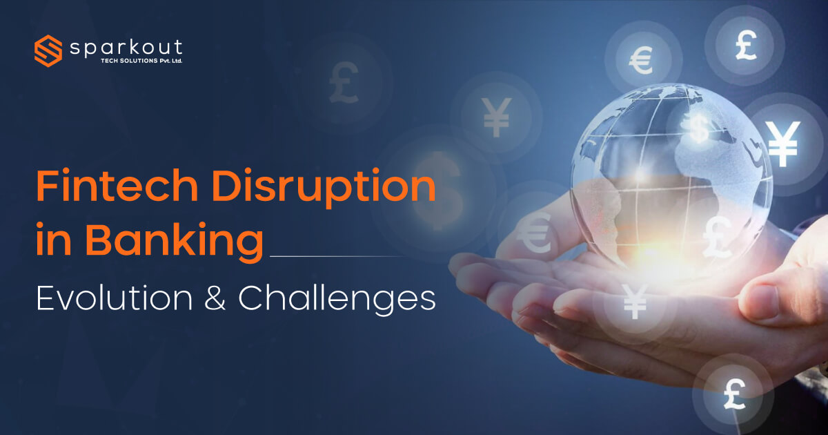 Fintech Disruption in Banking: Evolution and Challenges Fintech Disruption in Banking: Evolution and Challenges