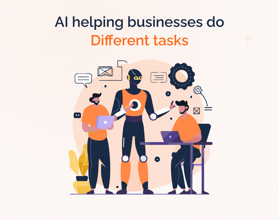 AI helping businesses do different tasks